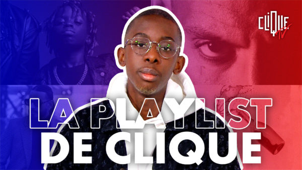 clique-tv-la-playlist-de-clique-par-al-hassan-ly