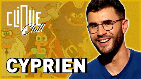 Clique-tv-cyprien-lintemporel-clique-chill