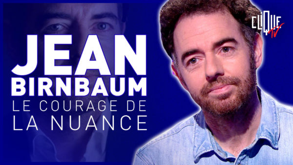 Clique-tv-jean-birnbaum-etre-arrogant-cest-etre-lache