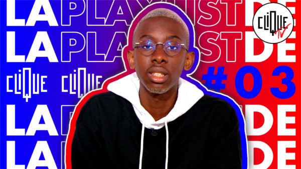 Clique-tv-la-playlist-de-clique-3-par-al-hassan-ly-sadek-sdm-vladimir-cauchemar